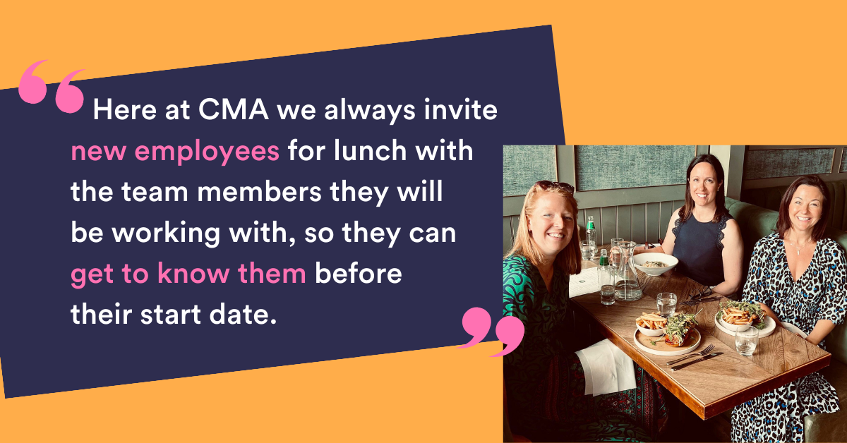 Here at CMA – we always invite a new starter to join their team members for lunch prior to their start date