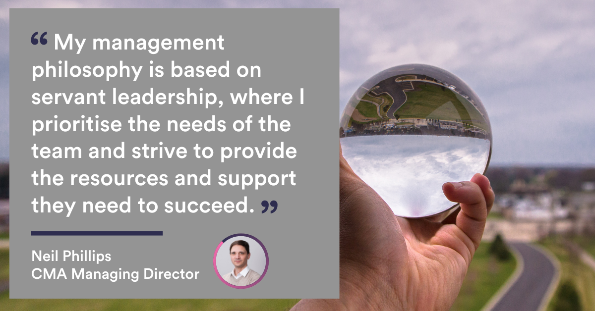 My management philosophy is based on servant leadership, where I prioritise the needs of the team and strive to provide the resources and support they need to succeed.