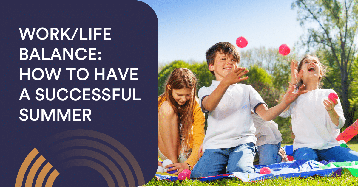 Summer Work-Life Balance as a Parent %%page%% %%sep%% %%sitename%%