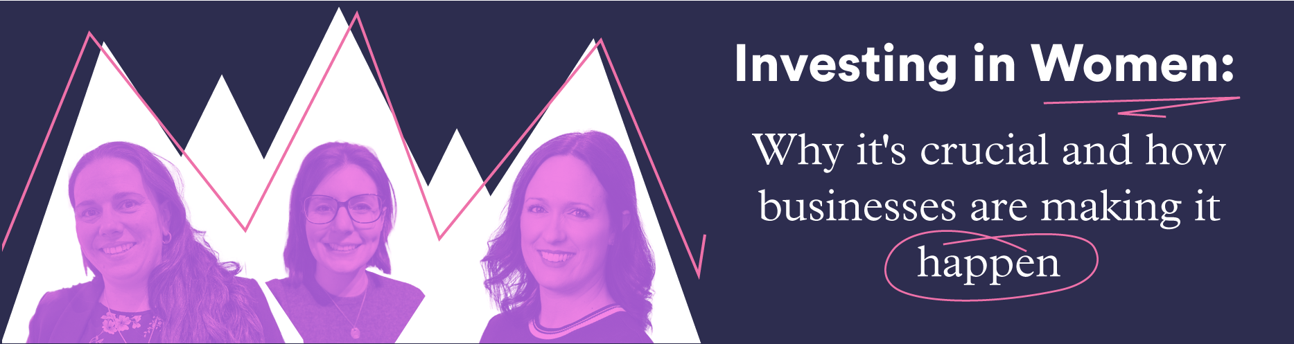 Investing in Women: Why It's Crucial & How Businesses Are Making It Happen