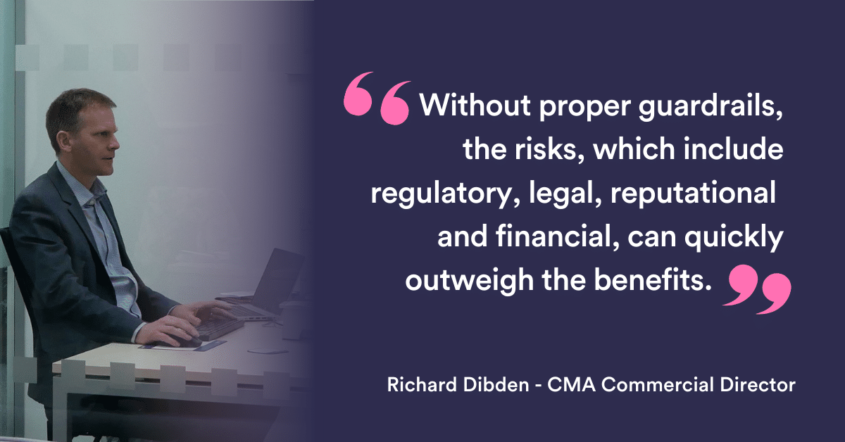 "Without proper guardrails, the risks [of AI], which include regulatory, legal, reputational and financial, can quickly outweigh the benefits. " 